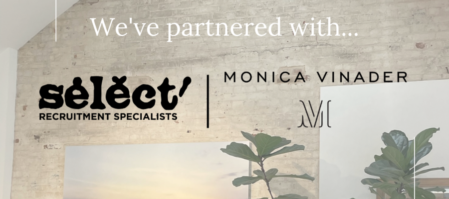 Image reads We've partnered with... underneath this shows the Select Recruitment and Monica Vinader logo