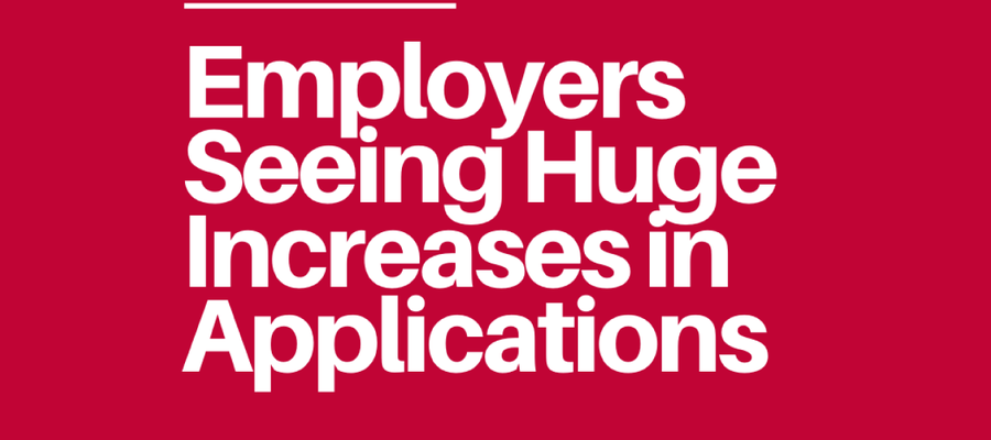 Employers are seeing huge rises in applications